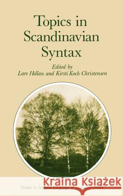 Topics in Scandinavian Syntax Lars Hellan Kirsti Koch Christensen L. Hellan 9789027721662 Springer