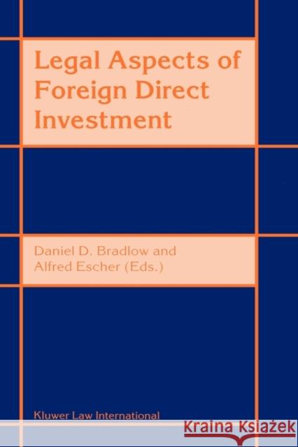 Legal Aspects Of Foreign Direct Investment Bradlow, Daniel D. 9789041112149 Kluwer Law International
