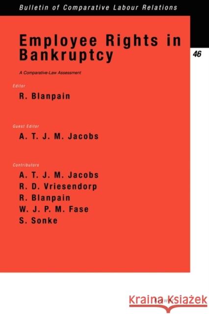 Employee Rights in Bankruptcy, A Comparative-Law Assessment Blanpain, Roger 9789041119421 Kluwer Academic/Plenum Publishers