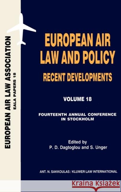 European Air Law and Policy: Recent Developments: Recent Developments, European Air Law and Policy Recent Developments Dagtoglou, P. D. 9789041122476 Kluwer Law International