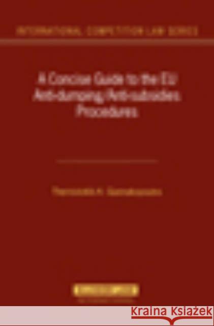 A Concise Guide to the Anti-Dumping/Anti-Subsidies Procedures Giannakopoulos, Themistoklis K. 9789041124647 Kluwer Law International