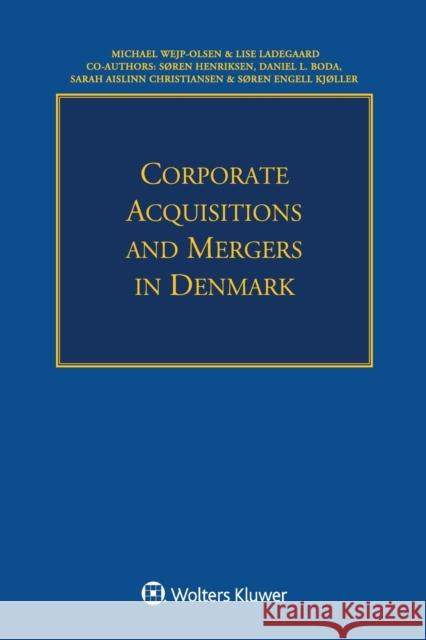 Corporate Acquisitions and Mergers in Denmark Michael Wejp-Olsen 9789041169396 Kluwer Law International