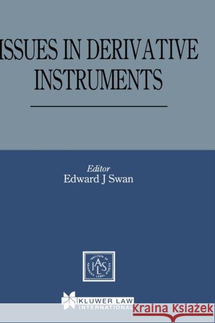 Issues Derivative Instruments Swan, Edward J. 9789041197290 Kluwer Law International