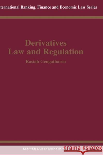 Derivatives Law & Regulation Gengatharen, Rasiah 9789041198365 Kluwer Law International