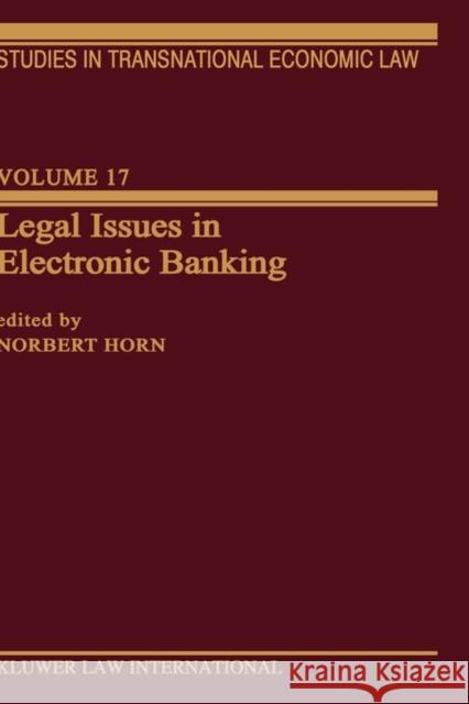 Legal Issues in Electronic Banking Norbert Horn 9789041198914 Kluwer Law International