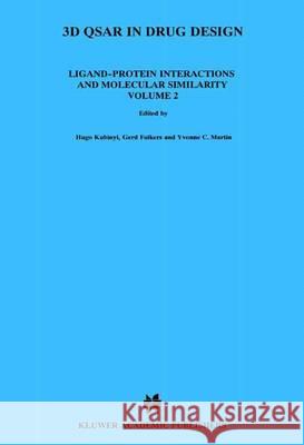 3D QSAR in Drug Design: Ligand-Protein Interactions and Molecular Similarity Hugo Kubinyi, Gerd Folkers, Yvonne C. Martin 9789048149346 Springer