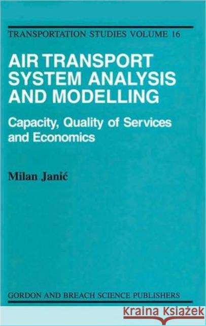Air Transport System Analysis and Modelling Milan Janic 9789056992446 CRC Press