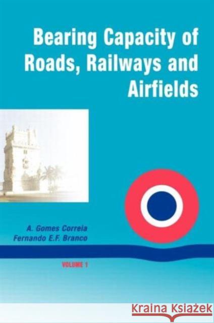 Bearing Capacity of Roads Volume 1 Correia, A. Gomes 9789058093967 Taylor & Francis Group