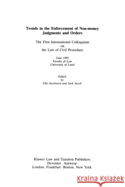 Trends in the Enforcement of Non-Money Judgments and Orders Jacobsson, U. 9789065443366 Kluwer Law International