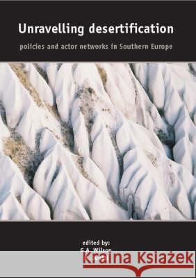 Unraveling Desertification: Policies and Actor Networks in Southern Europe  9789076998428 Wageningen Academic Publishers
