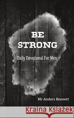 Be Strong: Daily Devotional for Men (Value Version) Bennett 9789189700000 Adisan Publishing AB