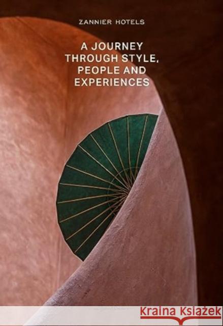 ZANNIER HOTELS: A journey through Style, People and Experiences  9789198656503 New Heroes & Pioneers