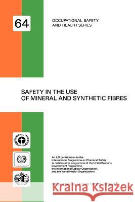 Safety in the use of mineral and synthetic fibres (Occupational safety and health series no. 64) Ilo 9789221064435 International Labour Office