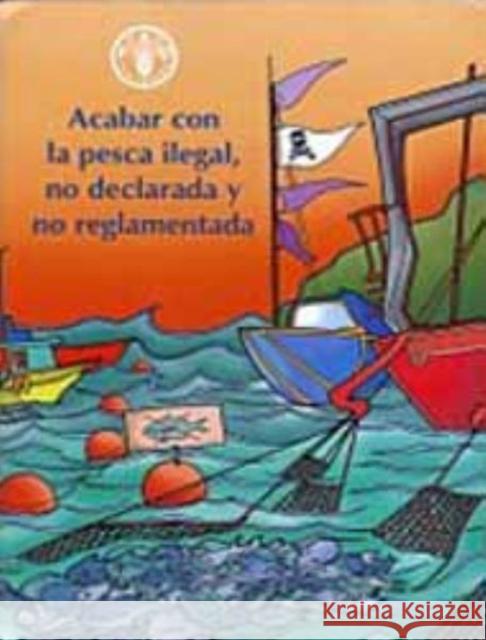 Acabar Con La Pesca Ilegal (Documentos Mixtos) Food and Agriculture Organization of the   9789253047604 Food & Agriculture Organization of the United
