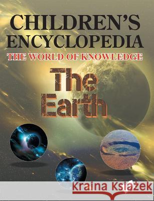 Children's Encyclopedia - The Earth Manasvi Vohra 9789350579145 V & S Publisher
