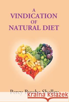 A Vindication Of Natural Diet Percy Shelley Bysshe 9789351288756 Gyan Books