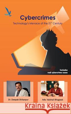 CyberCrimes Technology's Menace of the 21st Century Shikarpur, Deepak 9789383572533 Vishwakarma Publications