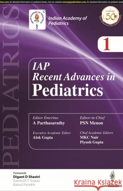 IAP Recent Advances in Pedatrics - 1 A Parthasarathy, PSN Menon, Alok Gupta 9789389776348 JP Medical Publishers (RJ)