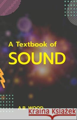 A Textbook of Sound a B Wood 9789390063598 MJP Publishers