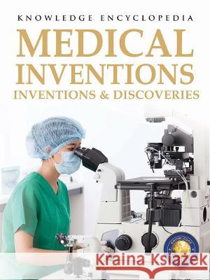 Inventions & Discoveries: Medical Inventions Wonder House Books 9789390391196 Wonder House Books