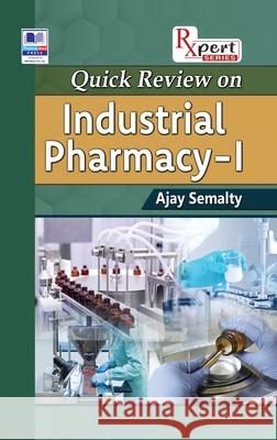 Quick Review on Industrial Pharmacy Ajay Semalty 9789391910327 Pharmamed Press