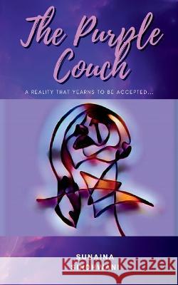 The Purple Couch: A reality that yearns to be accepted Sunaina Sindhwani 9789393262257 Holistic Publishing