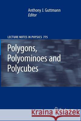 Polygons, Polyominoes and Polycubes Anthony J Guttmann A J Guttmann  9789401777124 Springer
