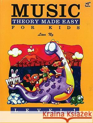 Music Theory Made Easy for Kids, Level 1 Alfred Publishing                        Lina Ng 9789679856033 Alfred Publishing Co., Inc.