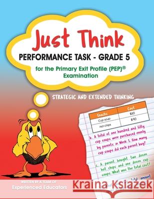 Just Think Performance Task - Grade 5 for the Primary Exit Profile (PEP) Examination A Team of Experienced Educators 9789766570774 LMH Publishers