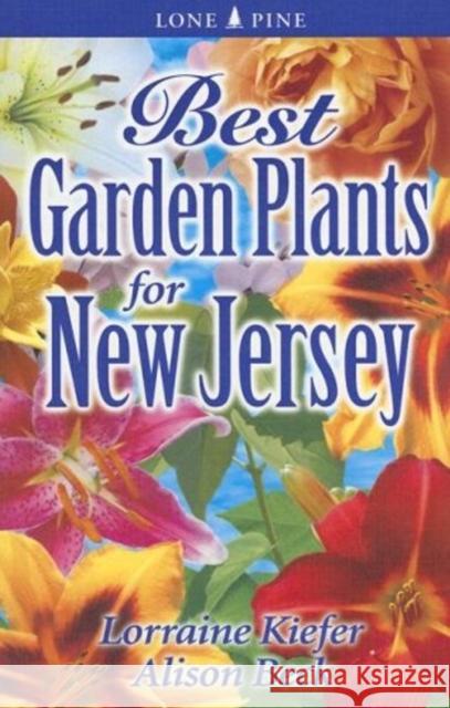 Best Garden Plants for New Jersey Lorraine Kiefer Alison Beck 9789768200310 Lone Pine Publishing