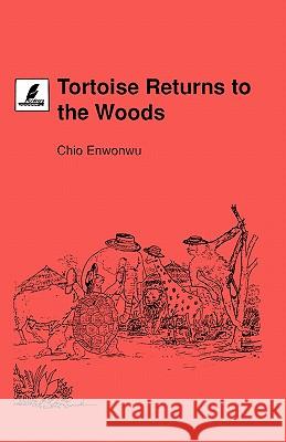 Tortoise Returns to the Woods Chio Enwonwu 9789781292583 Heinemann Educational Books (Nigeria)