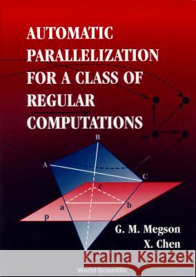 Automatic Parallelization for a Class of Regular Computations G. M. Megson 9789810228064 World Scientific Publishing Company