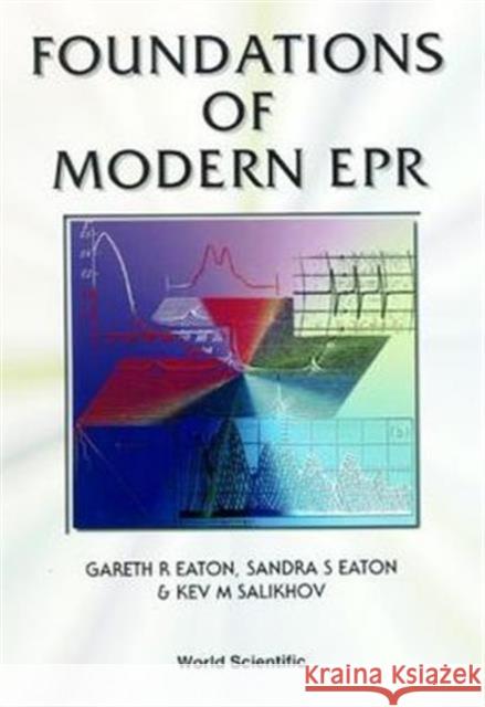 Foundations of Modern EPR Eaton, Gareth R. 9789810232955 World Scientific Publishing Company