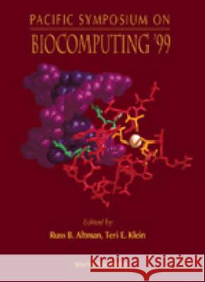 Biocomputing '99 - Proceedings Of The Pacific Symposium A Keith Dunker, Kevin Lauderdale, Lawrence Hunter 9789810236243 World Scientific (RJ)