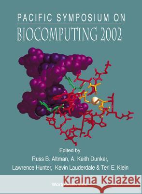 Biocomputing 2002 - Proceedings Of The Pacific Symposium A Keith Dunker, Kevin Lauderdale, Lawrence Hunter 9789810247775 World Scientific (RJ)