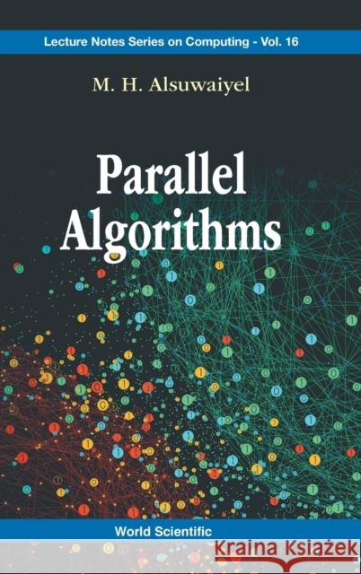 Parallel Algorithms M. H. Alsuwaiyel 9789811252976 World Scientific Publishing Co Pte Ltd