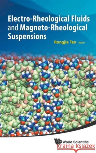 Electro-Rheological Fluids and Magneto-Rheological Suspensions - Proceedings of the 12th International Conference Tao, Rongjia 9789814340229 World Scientific Publishing Company