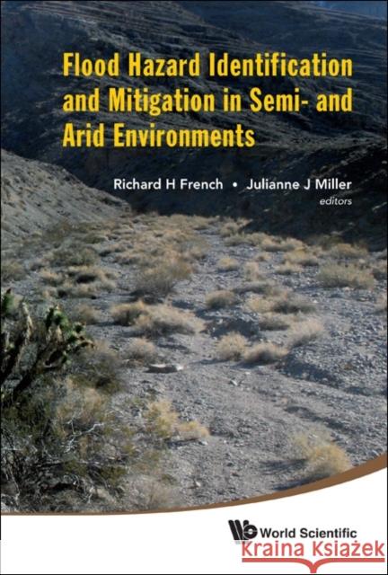 Flood Hazard Identification and Mitigation in Semi- And Arid Environments French, Richard H. 9789814355094 World Scientific Publishing Company