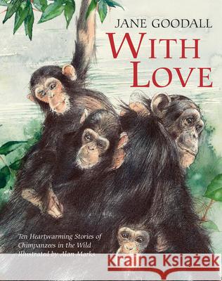 With Love Jane Goodall Alan Marks 9789888240906 Minedition