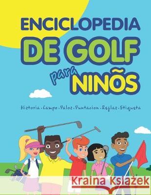 Enciclopedia de golf para niños (Spanish Edition) Spruza, Janina 9789934871153 Cooolgolf