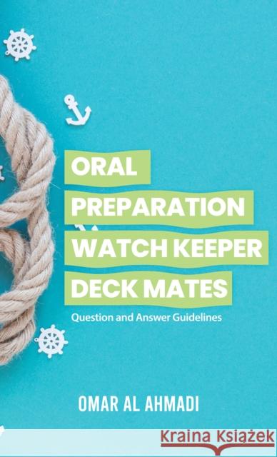 Oral Preparation Watch Keeper Deck Mates Omar Al Ahmadi 9789948787631 Austin Macauley Publishers FZE