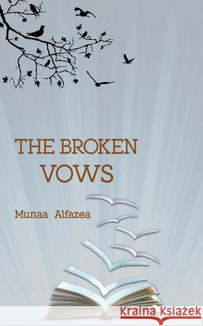 The Broken Vows Munaa Alfazea 9789948788997 Austin Macauley Publishers FZE