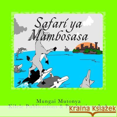 Safari YA Mambosasa Mungai Mutonya 9789966151629 Kilele Publications & Productions Ltd.