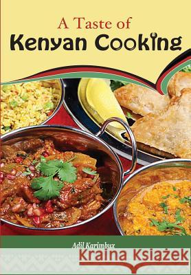 A Taste of Kenyan Cooking Adil Karimbux Dorothy Migadde 9789966466105 East African Educational Publishers