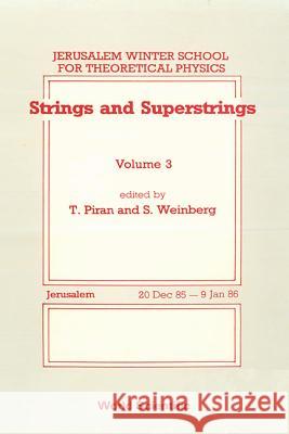 Strings and Superstrings - Proceedings of the 3rd Jerusalem Winter School for Theoretical Physics Tsvi Piran Steven Weinberg Edward Witten 9789971503741 World Scientific Publishing Company