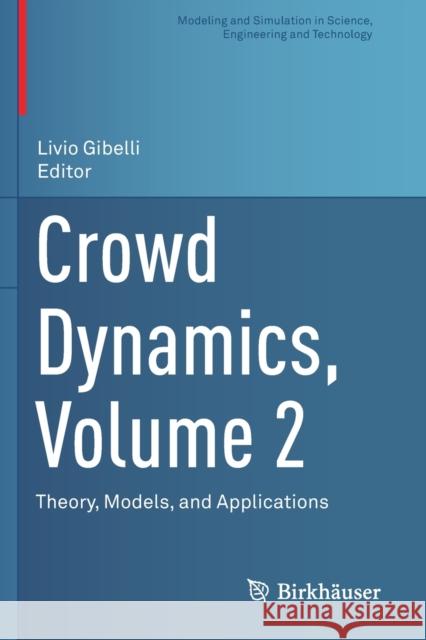 Crowd Dynamics, Volume 2: Theory, Models, and Applications
