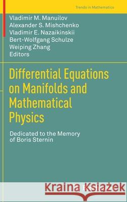Differential Equations on Manifolds and Mathematical Physics: Dedicated to the Memory of Boris Sternin