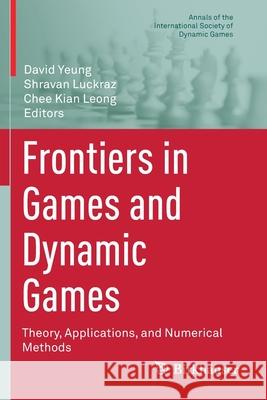 Frontiers in Games and Dynamic Games: Theory, Applications, and Numerical Methods