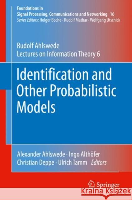 Identification and Other Probabilistic Models: Rudolf Ahlswede's Lectures on Information Theory 6