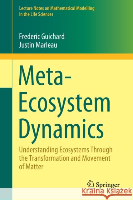 Meta-Ecosystem Dynamics: Understanding Ecosystems Through the Transformation and Movement of Matter